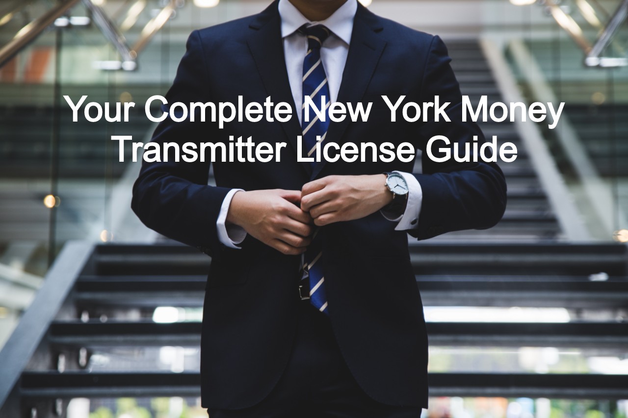 Your Complete New York Money Transmitter License Guide 2022