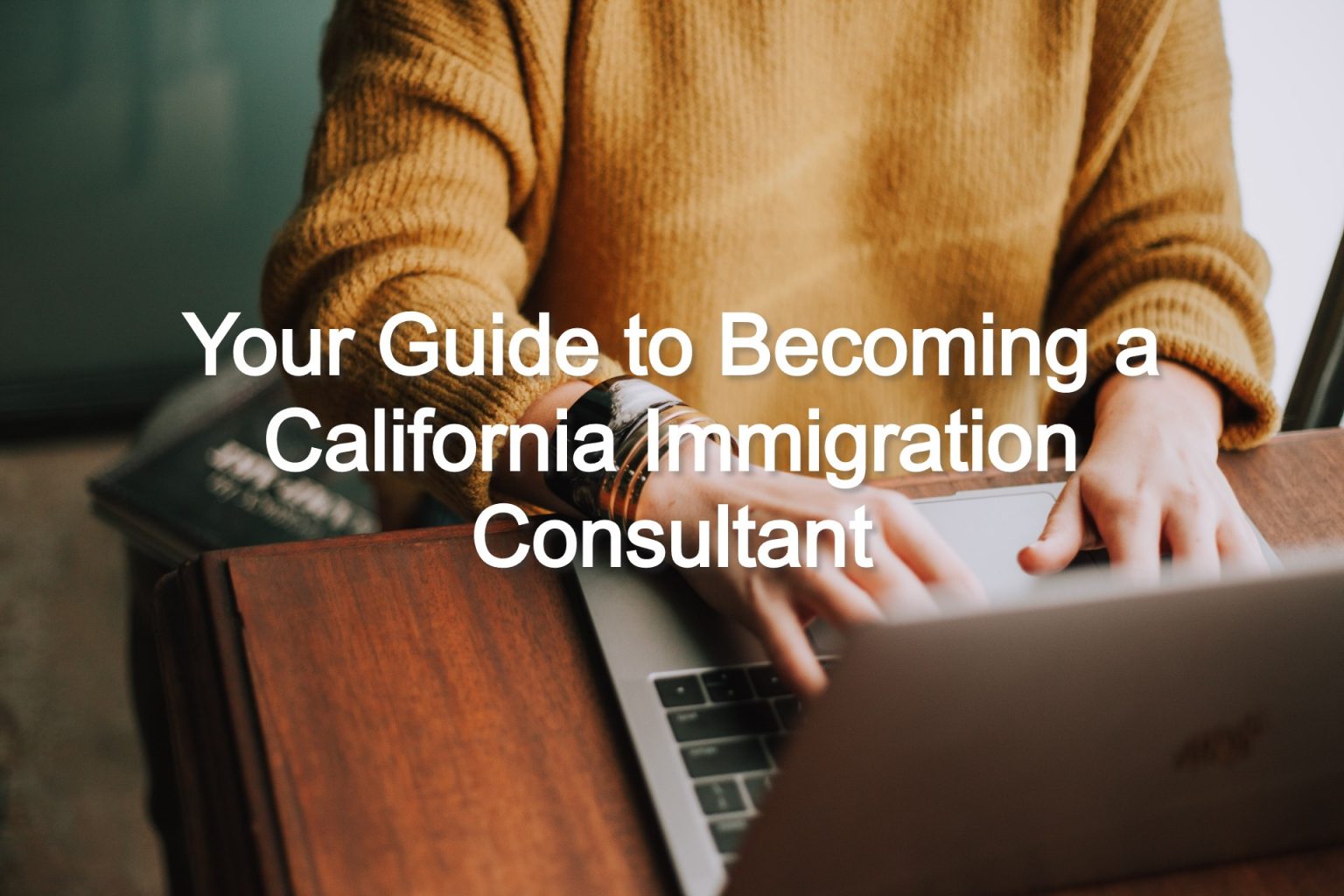 Your Guide to a California Immigration Consultant 2022