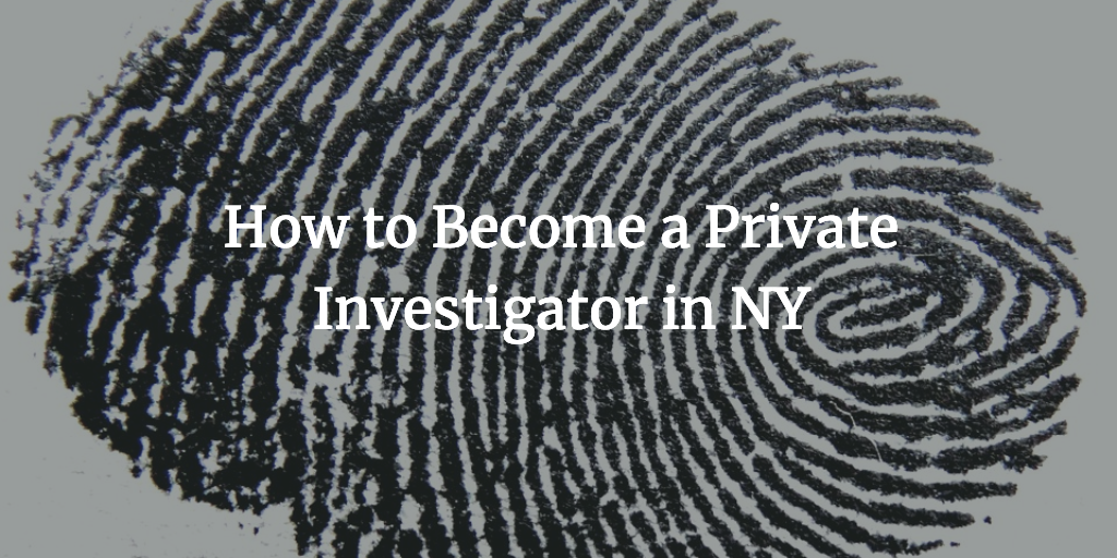 how to become a private investigator in ny
