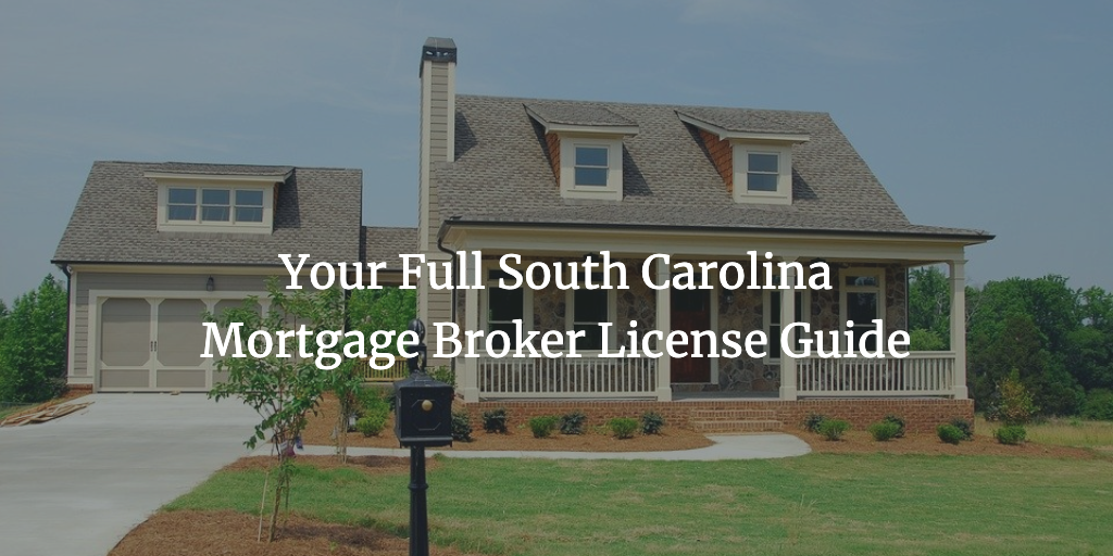 south carolina mortgage broker license