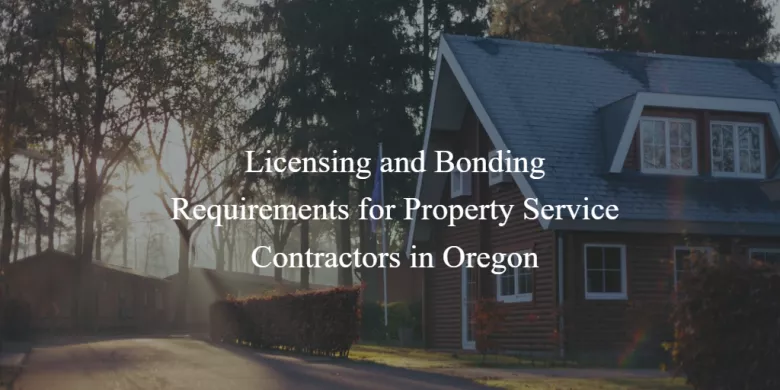 licensing and bonding for property services contractors in oregon