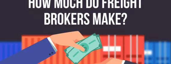How Much Do Freight Brokers Make?