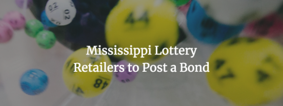 Mississippi lottery retailers bond
