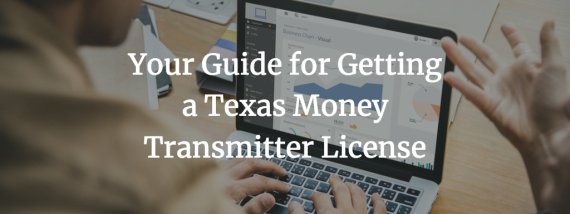 Your Guide for Getting a Texas Money Transmitter License