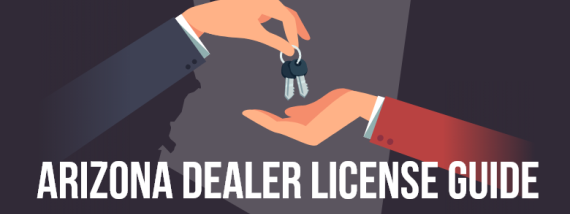 Arizona dealer license guide