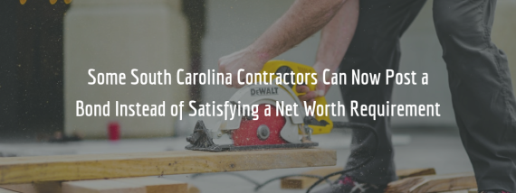 South Carolina general and mechanical contractors can now post a surety bond