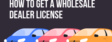 How to Get a Wholesale Dealer License